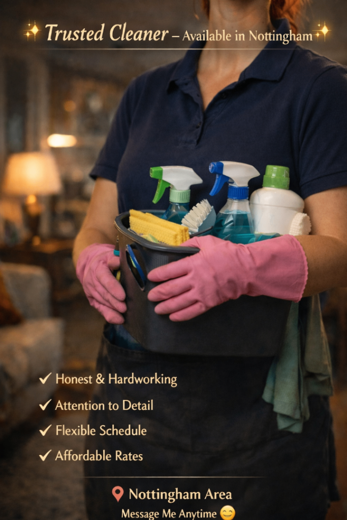 ✨ Trusted Cleaner – Available in Nottingham ✨