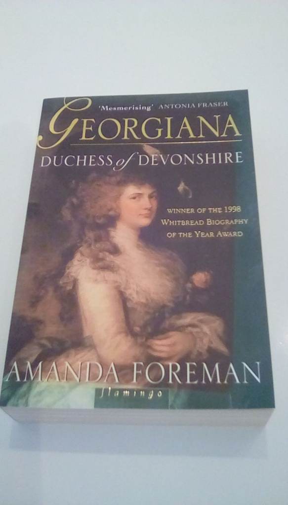 Georgiana, Duchess of Devonshire by Amanda Foreman
