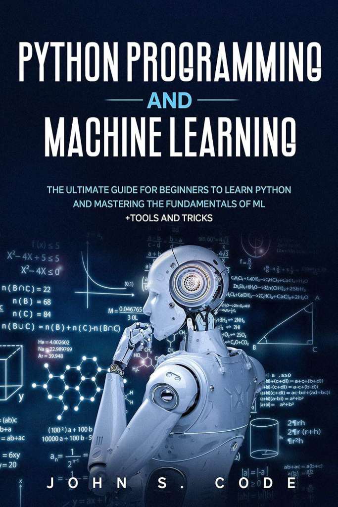 Python Programming And Machine Learning Understanding How To Code, PDF