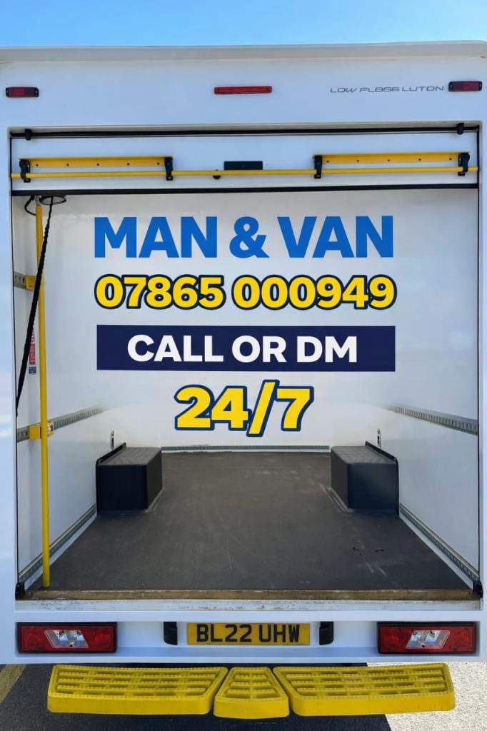 Man and Van / Removals - Reliable, Professional and Affordable - Call Now!