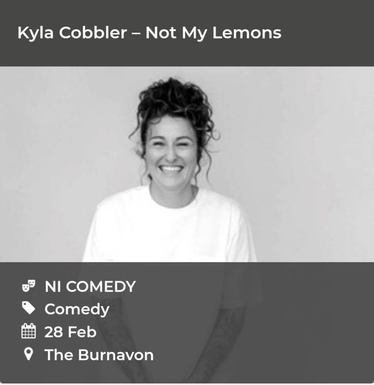 4x Tickets for  Kyla Cobbler @Burnavon 28th Feb