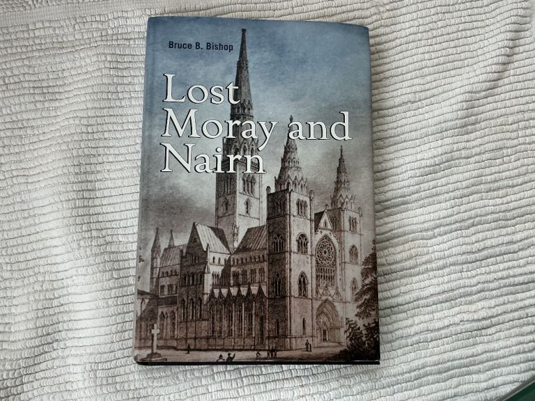 Lost Moray and Nairn by Bruce B. Bishop – Local History Hardback Book