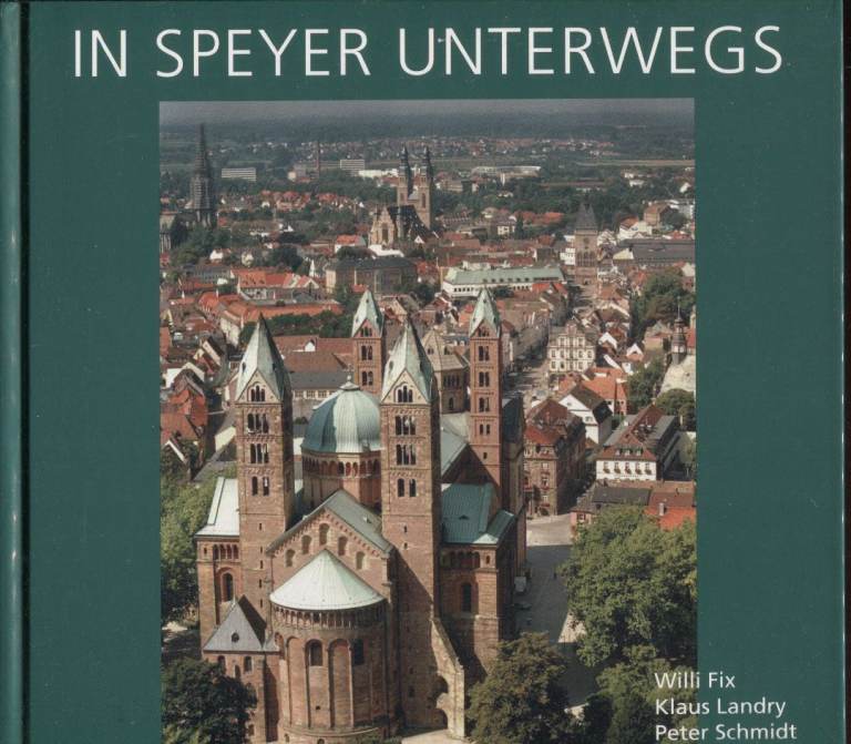 In Speyer Unterwegs by Willi Fix, Klaus Landry, & Peter Schmidt Hardback - NEW