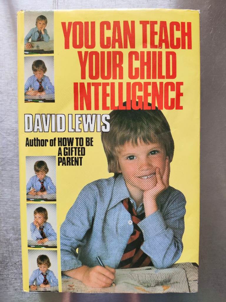 You Can Teach Your Child Intelligence, by David Lewis (hardback)