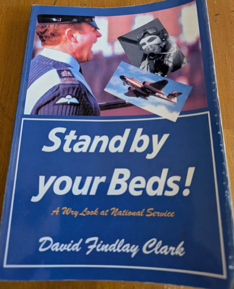 Stand by Your Beds! : A Wry Look at National Service David Findlay Clark 