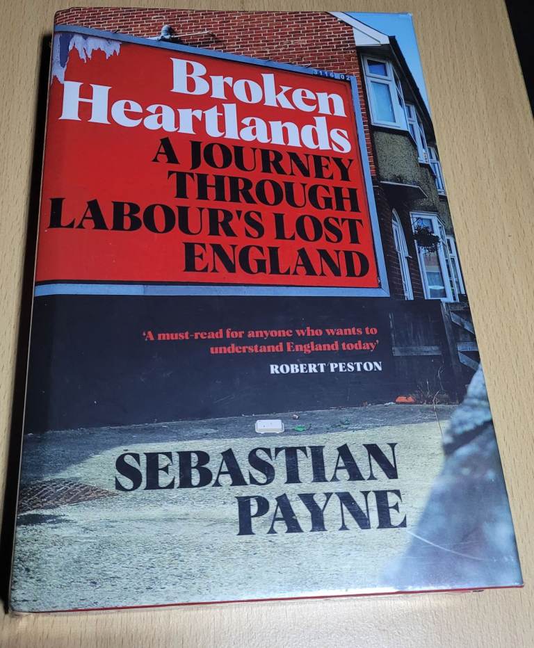 Broken Heartlands A Journey Through Labour's Lost England New Sealed b5