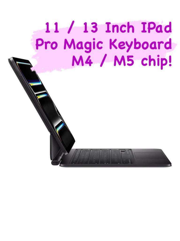 11 inch Apple, Magic Keyboard, M4 / M5 Chip (86G)