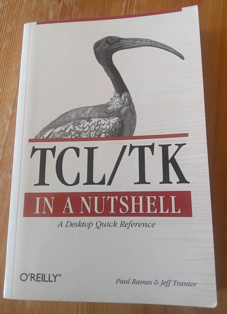 TCL/TK in a nutshell A desktop Quick Reference Guide by Paul Raines and Jeff Tranter