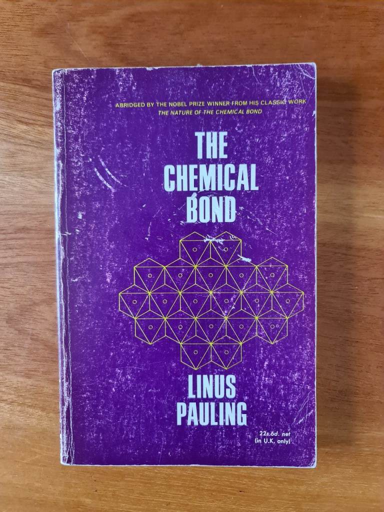 The Chemical Bond. A Brief Introduction to Modern Structural Chemistry, 1967 Linus Pauling