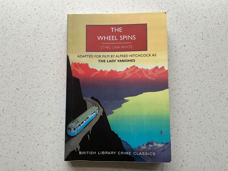 The Wheel Spins by Ethel Lina White, British Library Crime Classics Book Adapted for film Hitchcock
