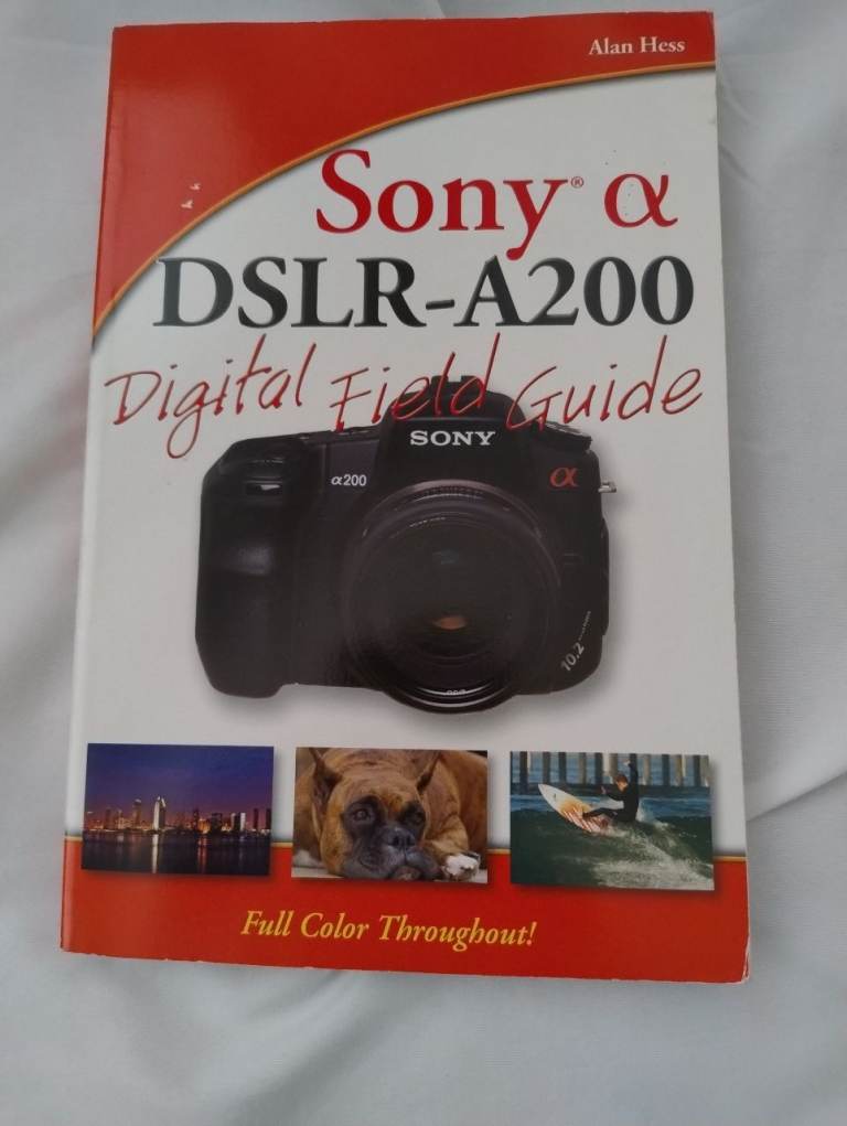 Sony alpha DSLR - A200 Digital Field Guide