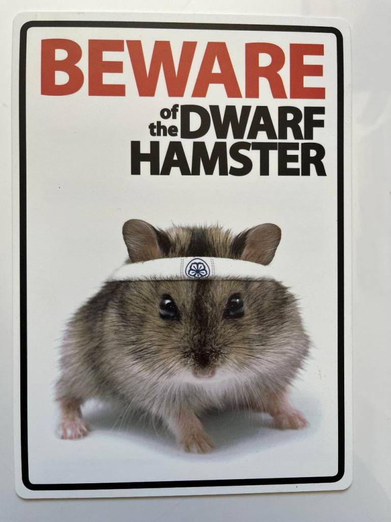 BEWARE OF THE DWARF HAMSTER SIGN