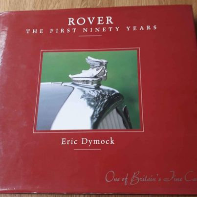 Rover the First Ninety Years 1904-1994. Hardback book 192 pages many illustrations