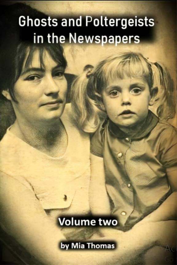 Ghosts and Poltergeists in the Newspapers - Volume Two