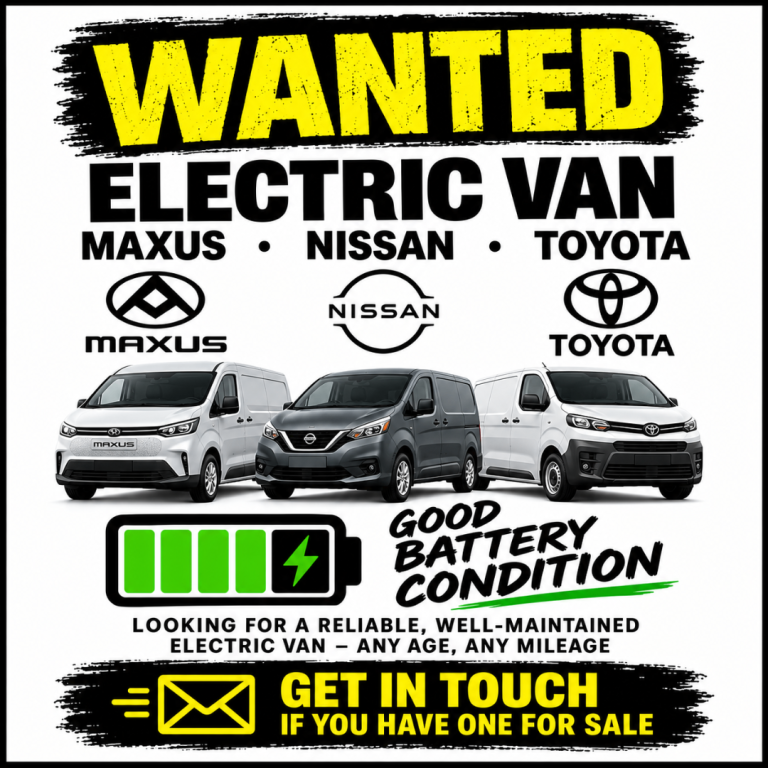 Wanted : Electric Van Maxus Nissan Toyota Fiat Vauxhall Kia CASH waiting.