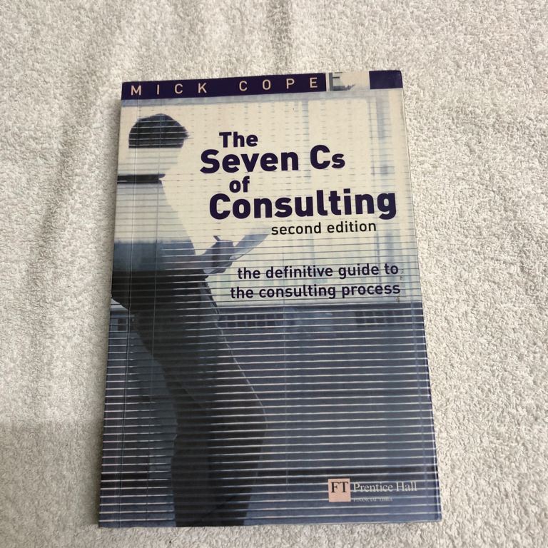 The Seven Cs of Consulting Book Second Edition, Mick Cope