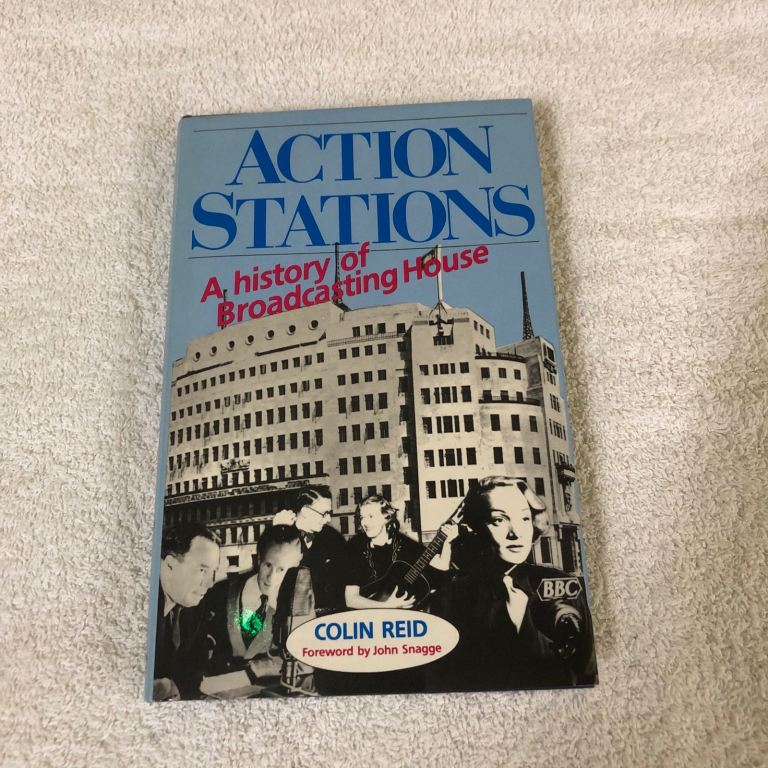 Action Stations: A History of Broadcasting House by Colin Reid – Hardback