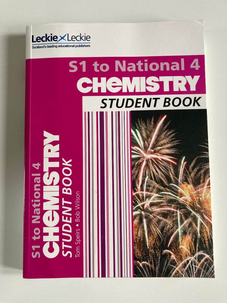 Leckie & Leckie. S1 To National 4. Chemistry. Student Book.