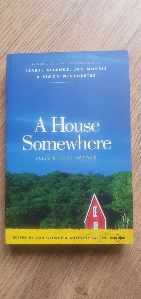 A House Somewhere: True Tales of Life Abroad and flip side of dreams
